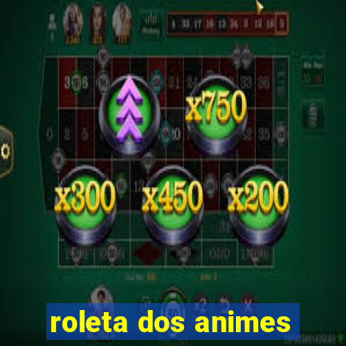 roleta dos animes